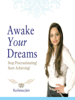 Awake Your Dreams: Stop Procrastinating! Start Achieving!