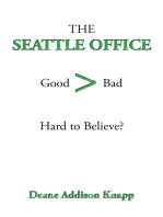 The Seattle Office: Good>Bad  Hard to Believe?