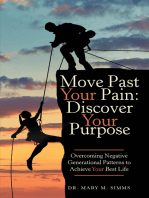 Move Past Your Pain: Discover Your Purpose: Overcoming Negative Generational Patterns to Achieve Your Best Life
