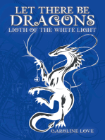 Let There Be Dragons: Lioth of the White Light