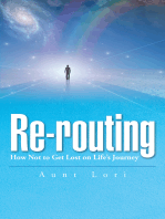 Re-Routing: How Not to Get Lost on Life's Journey.