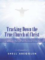 Tracking Down the True Church of Christ: A Modern Day Revelation of True Christianity as Manifested Through New Testament Scripture
