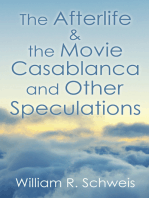 The Afterlife & the Movie Casablanca and Other Speculations