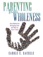 Parenting from Wholeness: Ten Habits for Bringing out the Best in Your Child