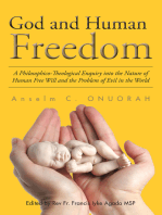 God and Human Freedom: A Philosophico-Theological Enquiry into the Nature of Human Free Will and the Problem of Evil in the World
