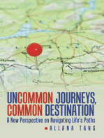 Uncommon Journeys, Common Destination: A New Perspective on Navigating Life's Paths