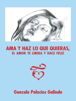 Ama Y Haz Lo Que Quieras, El Amor Te Libera Y Hace Feliz.