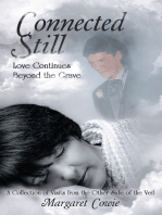 Connected Still … Love Continues Beyond the Grave: A Collection of Visits from the Other Side of the Veil