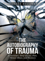 The Autobiography of Trauma: A Survivors Story of Loss, Pain, Mental Illness, and Recovery
