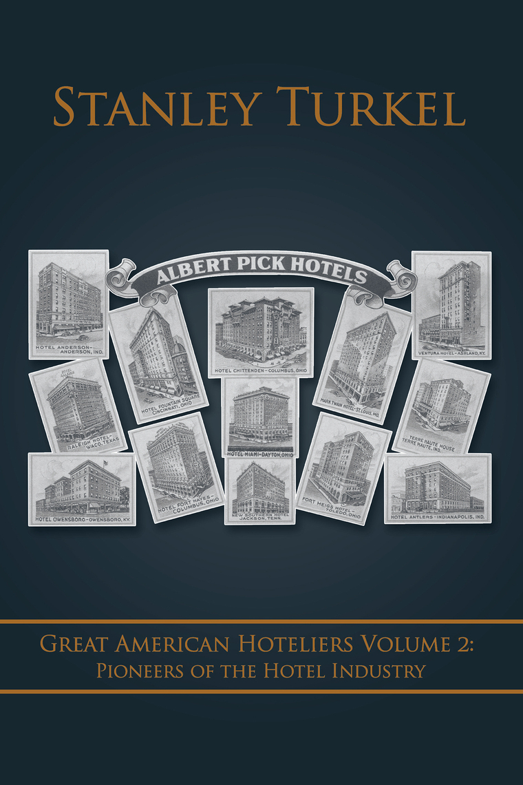 Great American Hoteliers Volume 2: Pioneers of the Hotel Industry by ...
