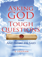 Asking God Some Tough Questions: And What He Said