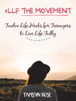 #Llf the Movement: Twelve Life Hacks for Teenagers to Live Life Fully