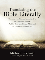 Translating the Bible Literally: The History and Translation Methods of the King James Version, the New American Standard Bible and the English Standard Version