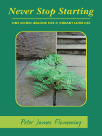 Never Stop Starting: One Dozen Lessons for a Vibrant Later Life