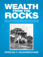 Wealth from the Rocks: Mining and Smelting of Metals in  Pre-Colonial Zambia