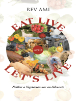 Eat Live and Let’S Live: Neither a Vegetarian nor an Advocate
