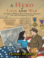 A Hero of Love and War: A Story of World War Ii Heroism, Bravery, and the Endurance of Love