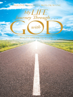 My Life Journey Through . . . with God: Reality and Facts of Life!