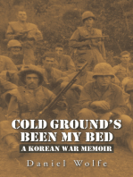 Cold Ground’S Been My Bed: A Korean War Memoir