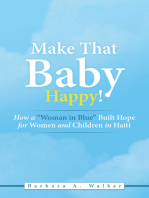 Make That Baby Happy!: How a "Woman in Blue" Built Hope for Women and Children in Haiti