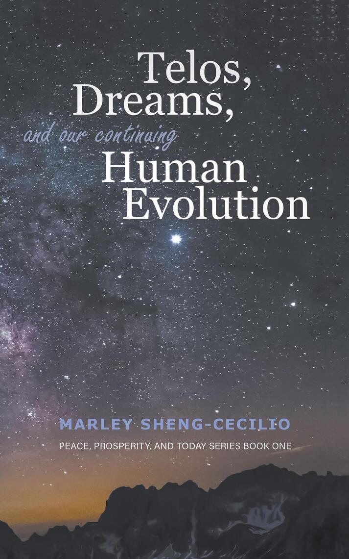 Telos Dreams And Our Continuing Human Evolution By Marley Sheng Cecilio Ebook Scribd