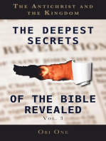 The Deepest Secrets of the Bible Revealed Volume 3: The Antichrist and the Kingdom