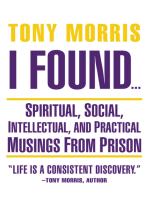 I Found …: Spiritual, Social, Intellectual, and Practical Musings from Prison