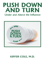 Push Down and Turn: Under and Above the Influence