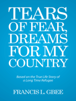 Tears of Fear, Dreams for My Country: Based on the True Life Story of a Long Time Refugee
