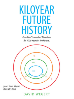 Kiloyear Future History: Possible Channelled Timelines for 1000 Years in the Future.