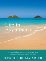 Life in Asymmetry: A Hopeful Journey over the Peaks and Valleys of Genetic Breast Cancer.