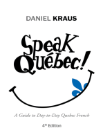 Speak Québec!: A Guide to Day-To-Day Quebec French