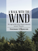 A Walk with the Wind: The Saga of the First Nation Shaman Named Thunder