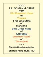 Good Lil’ Boys and Girls from Old Dominion State of Virginia Free Line State of Maryland Blue Grass State of Kentucky Volunteer State of Tennessee: Black Children Speak Series!