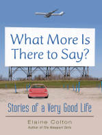 What More Is There to Say?: Stories of a Very Good Life