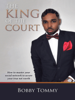 The King of the Court: How to Master Your Social Network to Secure Your True Net Worth