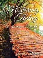 Mastering Today: A Journey to Freedom