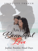 Awful Beautiful Love: Joyful, Painful, Final Days