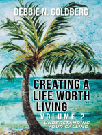 Creating a Life Worth Living: Volume 2 Understanding Your Calling