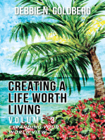 Creating a Life Worth Living: Volume 3 Expanding Your World View