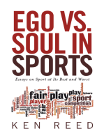 Ego Vs. Soul in Sports: Essays on Sport at Its Best and Worst