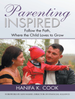 Parenting Inspired: Follow the Path, Where the Child Loves to Grow