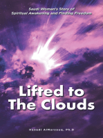 Lifted to the Clouds: Saudi Woman’S Story of Spiritual Awakening and Finding Freedom