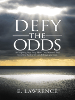 Defy the Odds: An Inspiring True Story About One Woman’S Soul Searching Battle with Lies, Lifestyle and Love.