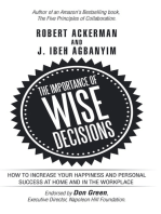 The Importance of Wise Decisions: How to Increase Your Happiness and Personal Success at Home and in the Workplace