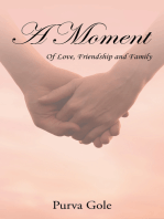 A Moment: Of Love, Friendship and Family