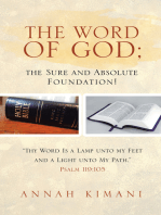 The Word of God; the Sure and Absolute Foundation!: “Thy Word Is a Lamp Unto My Feet and a Light Unto My Path.” Psalm 119:105