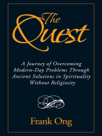 The Quest: A Journey of Overcoming Modern-Day Problems Through Ancient Solutions in Spirituality Without Religiosity