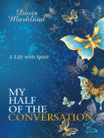 My Half of the Conversation: A Life with Spirit