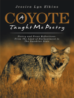 A Coyote Taught Me Poetry: Poetry and Prose Reflections: from the Land of Enchantment to the Sunshine State